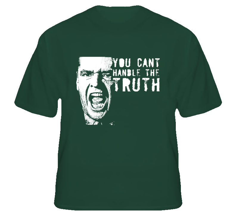 You Can't Handle the Truth A Few Good Men Jack Nicholson fan t shirt You Can't Handle the Truth A Few Good Men Jack Nicholson fan t shirt