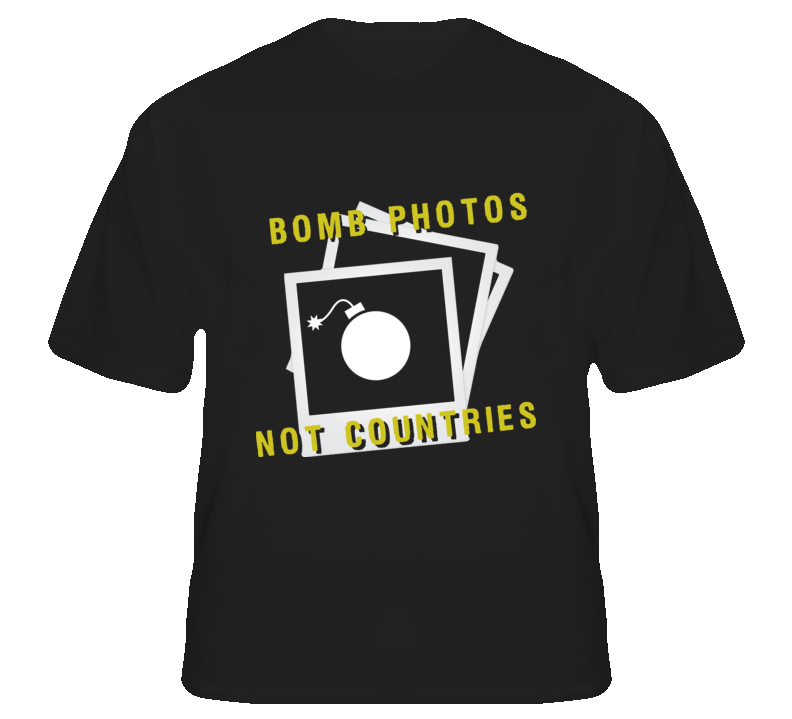 Bomb Photos Not Countries funny satire celebrity t shirt Bomb Photos Not Countries funny satire celebrity t shirt