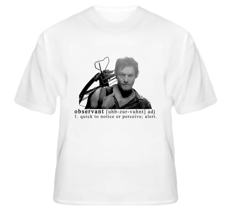 Daryl Dixon Walking Dead observant funny hero tv fan t shirt Daryl Dixon Walking Dead observant funny hero tv fan t shirt