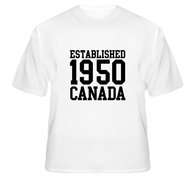 Established 1950 Canada country birth birthday t shirt Established 1950 Canada country birth birthday t shirt