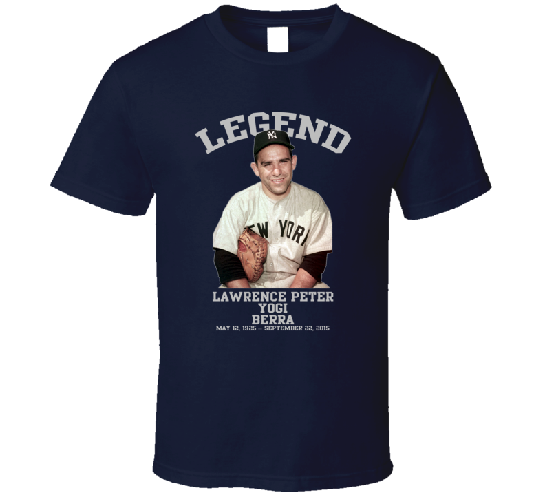 Yogi Berra Baseball Legend Rest In Peace Fans T Shirt Yogi Berra Baseball Legend Rest In Peace Fans T Shirt