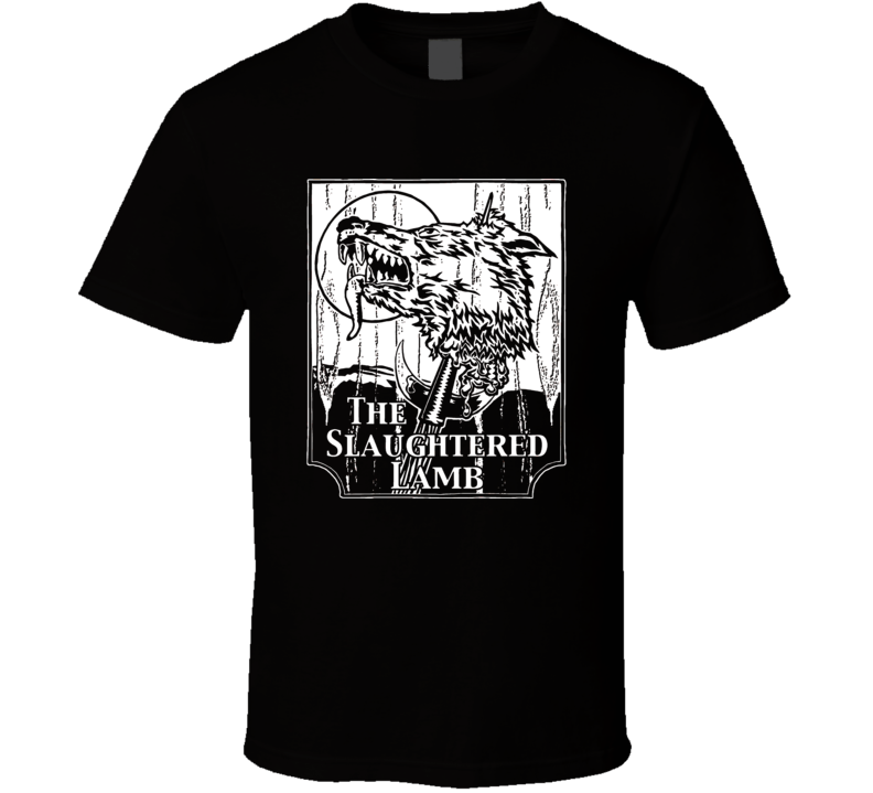 The Slaughtered Lamb An American Werewolf in London Movie Fan T Shirt The Slaughtered Lamb An American Werewolf in London Movie Fan T Shirt