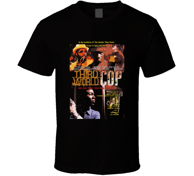 Third World Cop Jamaican Gangster Movie Fan T Shirt Third World Cop Jamaican Gangster Movie Fan T Shirt