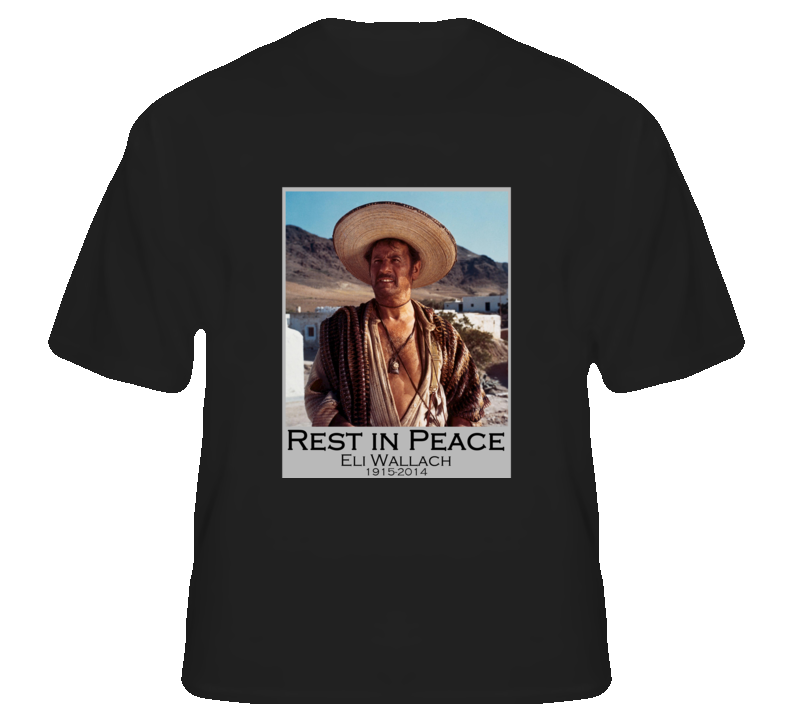 Eli Wallach Legend Actor RIP Fans Only T Shirt Eli Wallach Legend Actor RIP Fans Only T Shirt