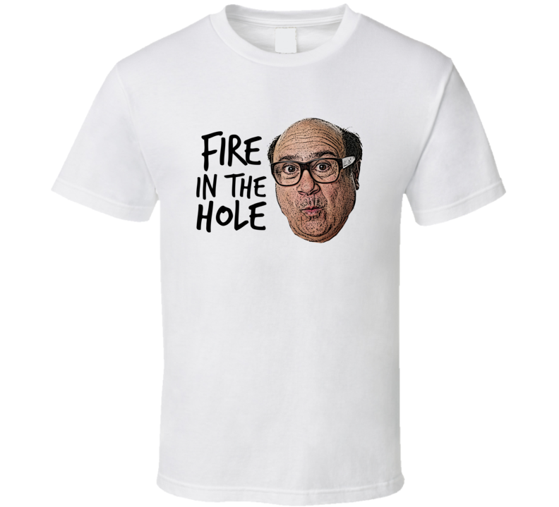 Frank Always Sunny Fire In The Hole Funny Trending Fan T Shirt Frank Always Sunny Fire In The Hole Funny Trending Fan T Shirt