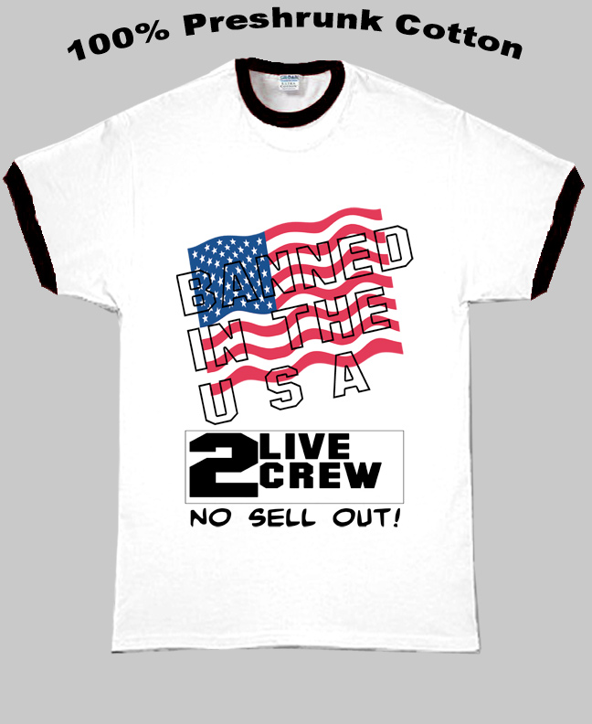 2 Live Crew Banned In The Usa T Shirt 2 Live Crew Banned In The Usa T Shirt