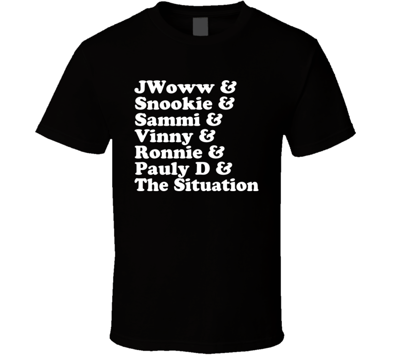 Jersey Shore Quote Cast List T Shirt Jersey Shore Quote Cast List T Shirt