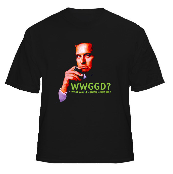 WWGGD What Would Gordon Gecko Do Wall Street Movie T Shirt WWGGD What Would Gordon Gecko Do Wall Street Movie T Shirt