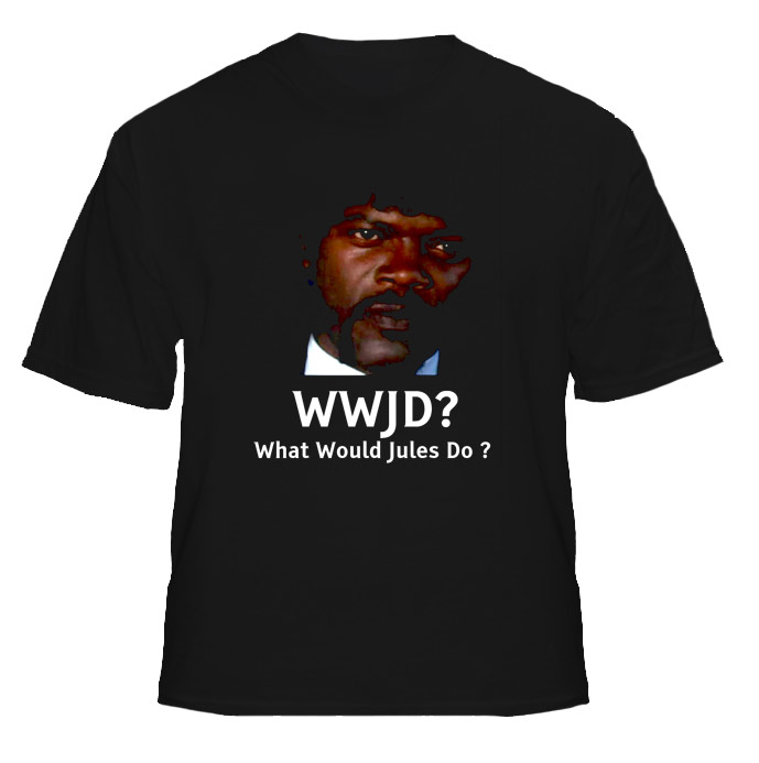 WWJD What Would Jules Do Jules Winnfield Pulp Fiction T Shirt WWJD What Would Jules Do Jules Winnfield Pulp Fiction T Shirt