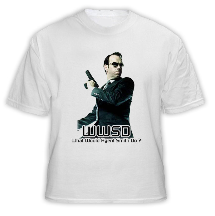 WWSD What Would Agent Smith Do T Shirt WWSD What Would Agent Smith Do T Shirt