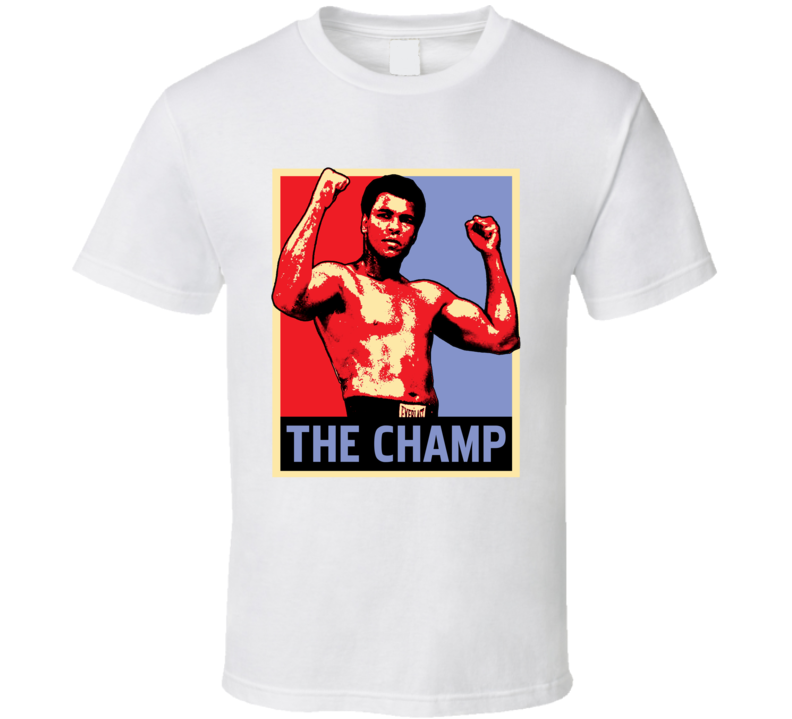 Muhammad Ali Boxing The Greatest Champ Hope Poster Fan T Shirt Muhammad Ali Boxing The Greatest Champ Hope Poster Fan T Shirt
