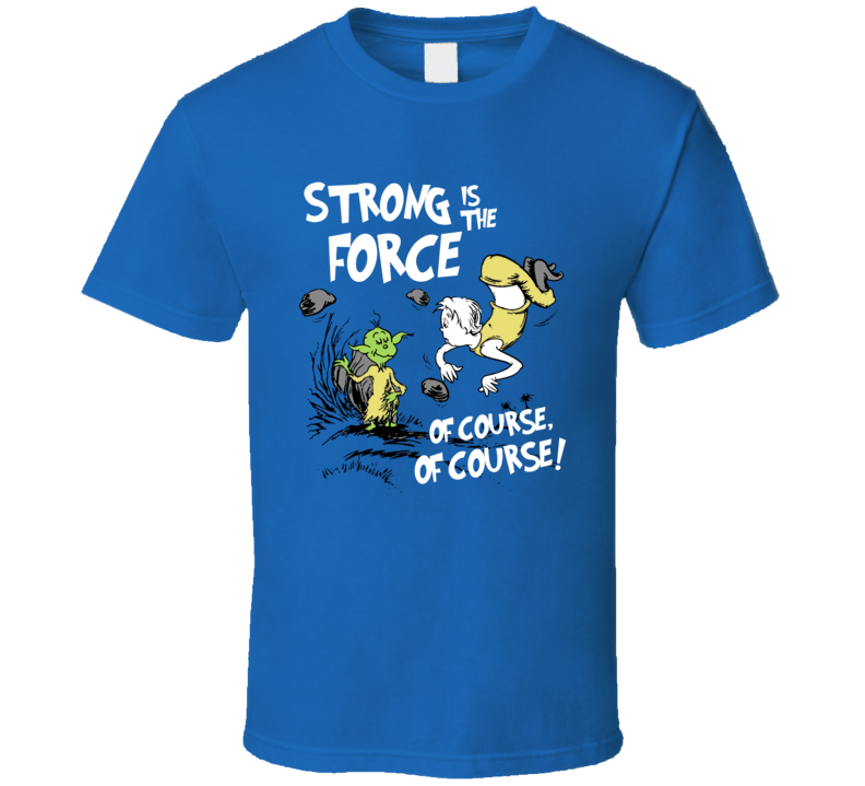 Star Wars Parody Dr Suess The Force Trending Funny Fan T Shirt Star Wars Parody Dr Suess The Force Trending Funny Fan T Shirt
