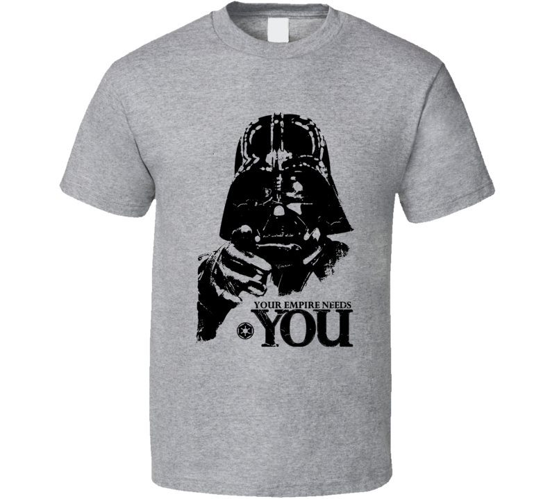 Darth Vader Parody Empire Needs You Recruiting Funny Fanboy T Shirt Darth Vader Parody Empire Needs You Recruiting Funny Fanboy T Shirt
