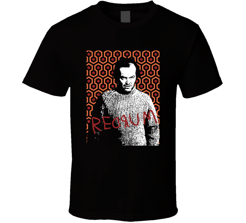 The Shining 80s Horror King Cult Kubrick Movie Parody Fan T Shirt The Shining 80s Horror King Cult Kubrick Movie Parody Fan T Shirt