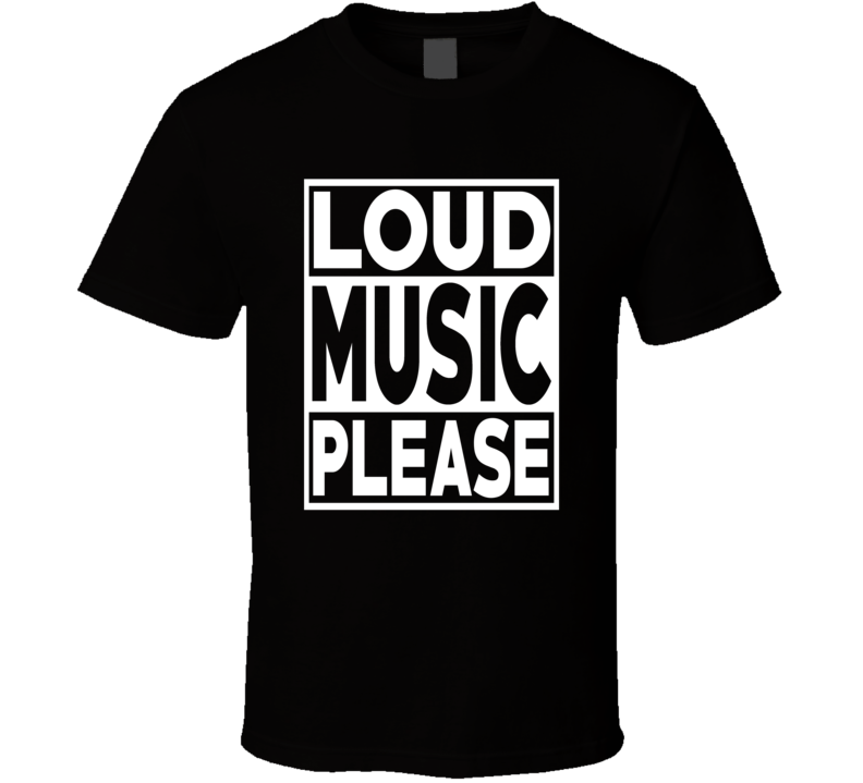 Loud Music Please DJ DeeJay Club Rave Trending T Shirt Loud Music Please DJ DeeJay Club Rave Trending T Shirt