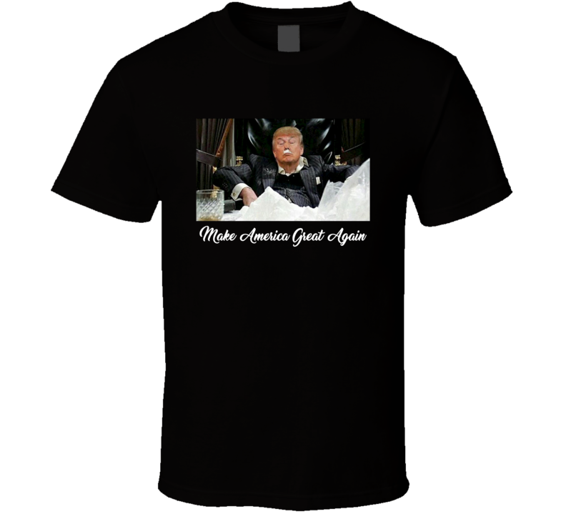 President Trump Scarface America Great Again Parody Funny T Shirt President Trump Scarface America Great Again Parody Funny T Shirt