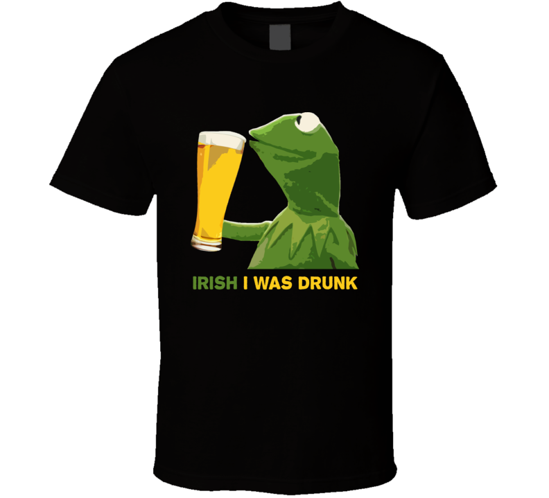 Kermit The Frong Irish I Was Drunk Funny Parody Muppets Fan T Shirt Kermit The Frong Irish I Was Drunk Funny Parody Muppets Fan T Shirt