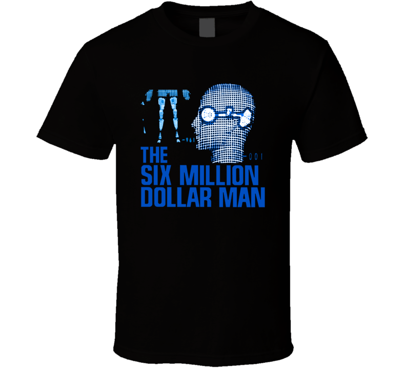 Six Million Dollar Man Retro 70s Bionic Man TV Fan T Shirt Six Million Dollar Man Retro 70s Bionic Man TV Fan T Shirt