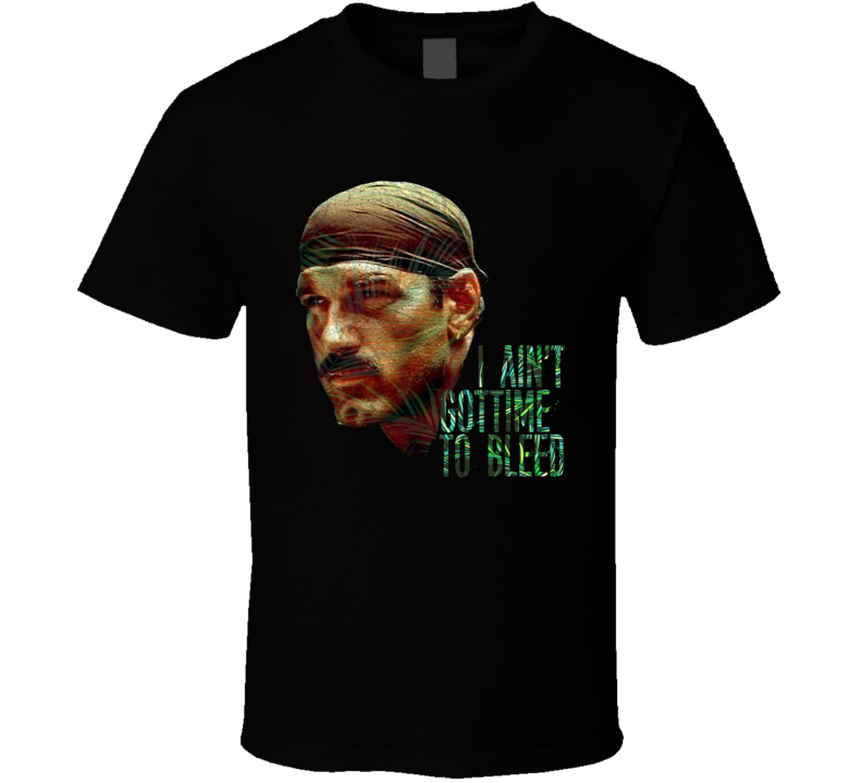 I Aint Got Time To Bleed Blain Predator Jesse Ventura Parody Fan T Shirt I Aint Got Time To Bleed Blain Predator Jesse Ventura Parody Fan T Shirt