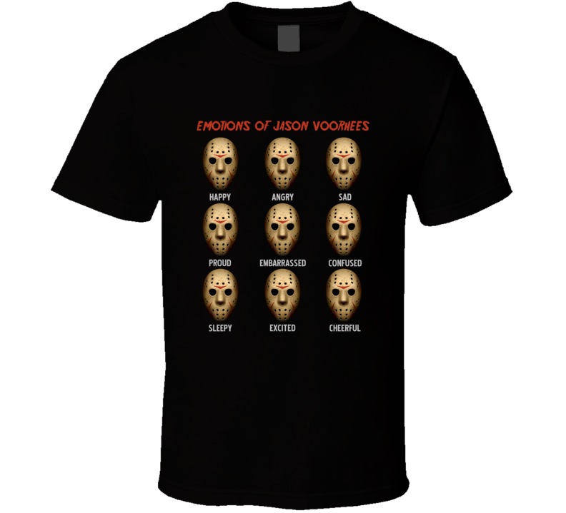Emotions Of Jason Voorhees Friday The 13th Horror Funny Parody Fan T Shirt Emotions Of Jason Voorhees Friday The 13th Horror Funny Parody Fan T Shirt