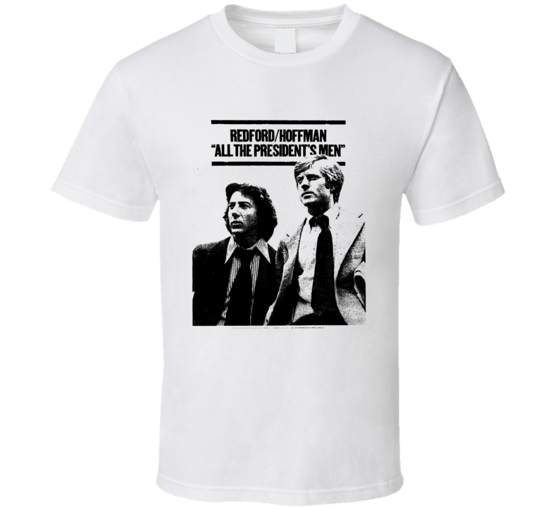 All The President's Men Redford Hoffman Nixon 70s Movie Fan T Shirt All The President's Men Redford Hoffman Nixon 70s Movie Fan T Shirt