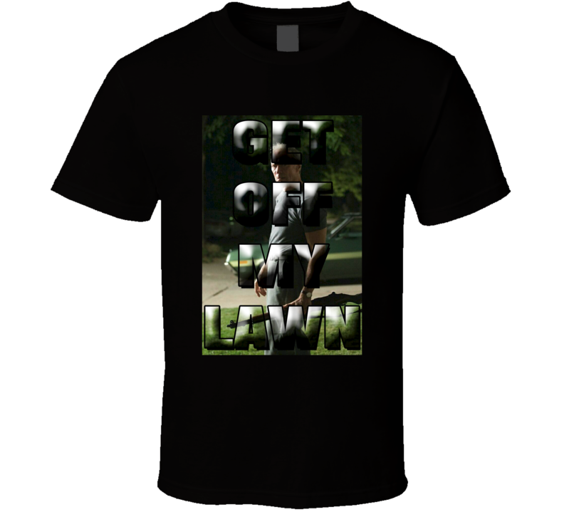 Gran Torino Walt Kowalski Get Off My Lawn Quote Funny Parody Movie Fan T Shirt Gran Torino Walt Kowalski Get Off My Lawn Quote Funny Parody Movie Fan T Shirt