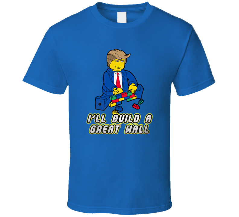 President Donald Trump Building A Great Wall Parody USA Funny T Shirt President Donald Trump Building A Great Wall Parody USA Funny T Shirt