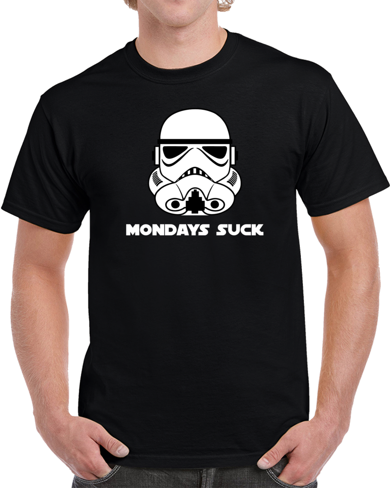 Stormtrooper Mondays Suck Parody Funny Star Wars Fan T Shirt Stormtrooper Mondays Suck Parody Funny Star Wars Fan T Shirt