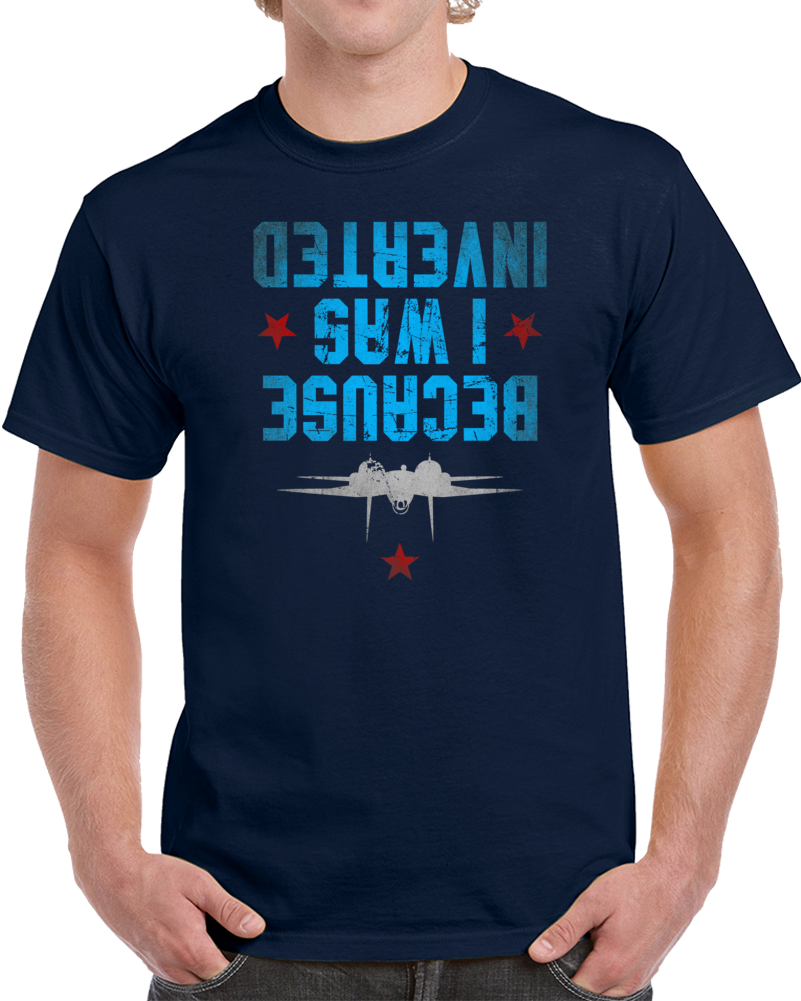 Top Gun I Was Inverted Tom Cruise Tomcat Airforce Movie Parody Fan T Shirt Top Gun I Was Inverted Tom Cruise Tomcat Airforce Movie Parody Fan T Shirt