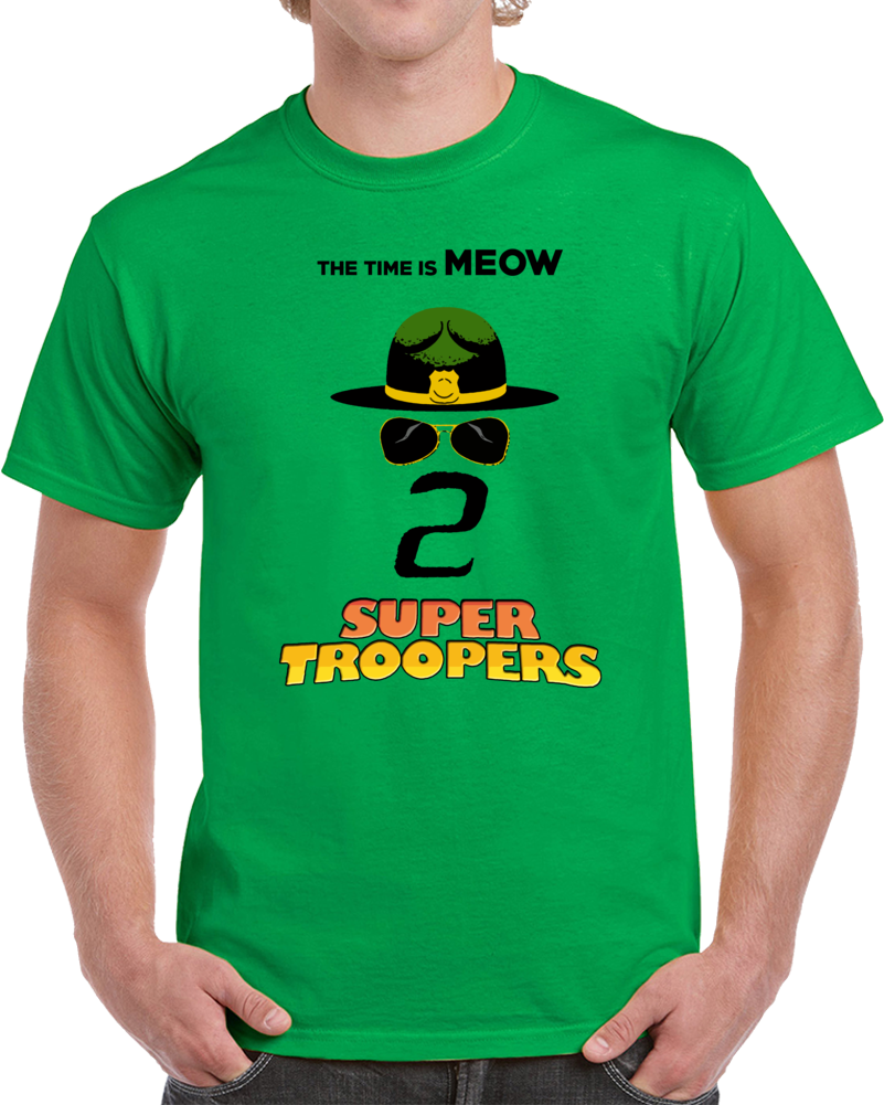 Super Troopers 2 Funny Movie Classic Inspired Fan T Shirt Super Troopers 2 Funny Movie Classic Inspired Fan T Shirt