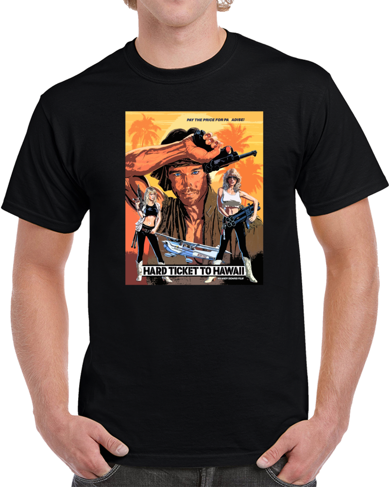 Hard Ticket To Hawaii B Movie Cult Fan 80s Parody T Shirt Hard Ticket To Hawaii B Movie Cult Fan 80s Parody T Shirt
