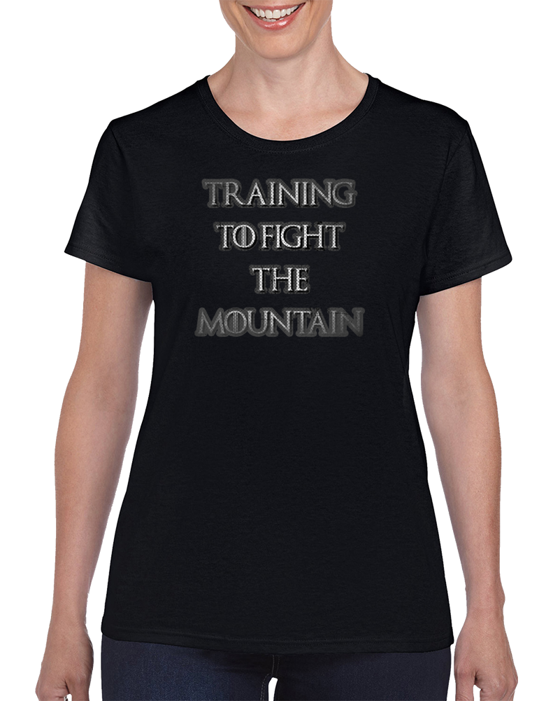 Training To Fight The Mountain Got Funny Gym Lift Workout T Shirt Training To Fight The Mountain Got Funny Gym Lift Workout T Shirt