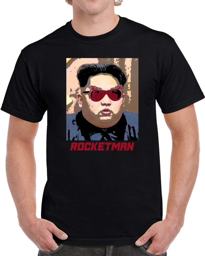 Kim Jong Un Rocketman North Korea South Trump Usa Parody T Shirt Kim Jong Un Rocketman North Korea South Trump Usa Parody T Shirt