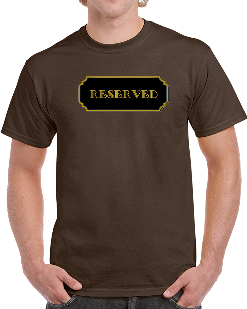 Reserved Chocolate Food Love Fan T Shirt Reserved Chocolate Food Love Fan T Shirt