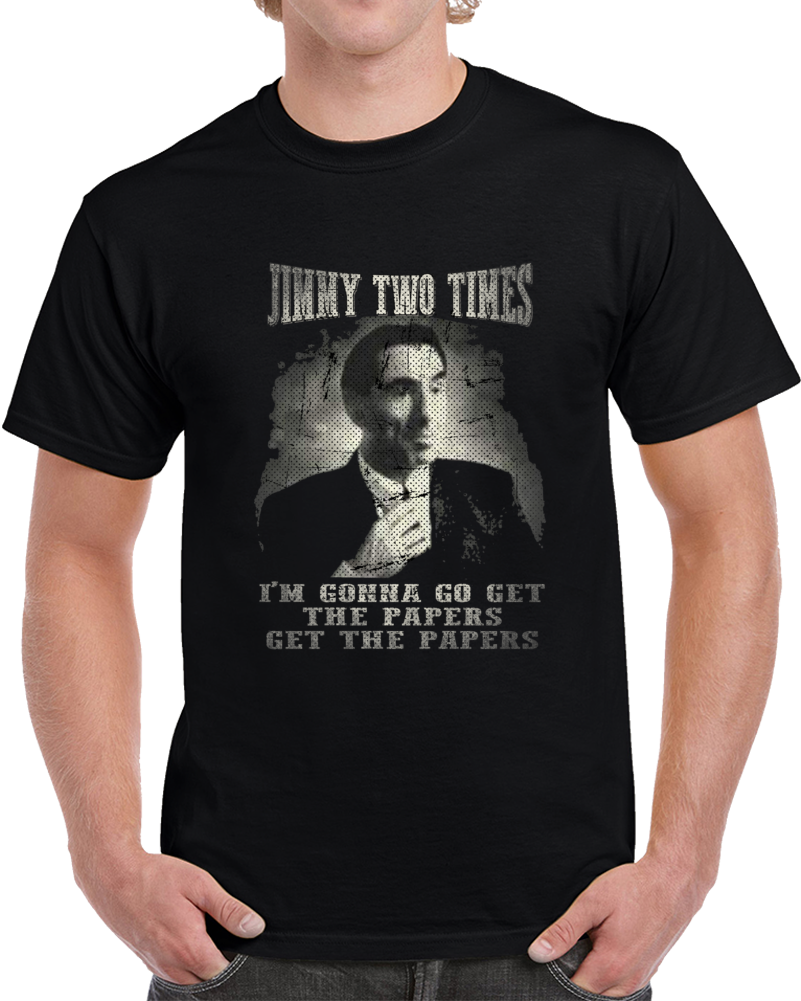 Jimmy Two Time Get The Papers Funny Goodfellas Cool Movie T Shirt Jimmy Two Time Get The Papers Funny Goodfellas Cool Movie T Shirt