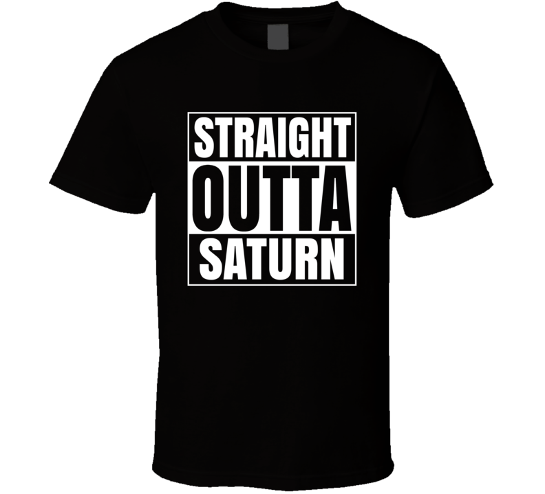 Straight Outta Saturn Funny Astronomy Science Cool Fan T Shirt Straight Outta Saturn Funny Astronomy Science Cool Fan T Shirt