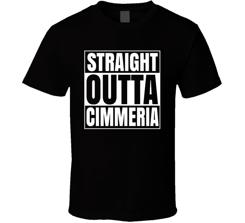 Cimmeria Straight Outta Conan Funny Parody Superfan Cool T Shirt Cimmeria Straight Outta Conan Funny Parody Superfan Cool T Shirt