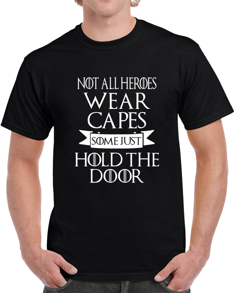 Got Hodor Heroes Game Of Thrones Superfan Cool Tv T Shirt Got Hodor Heroes Game Of Thrones Superfan Cool Tv T Shirt
