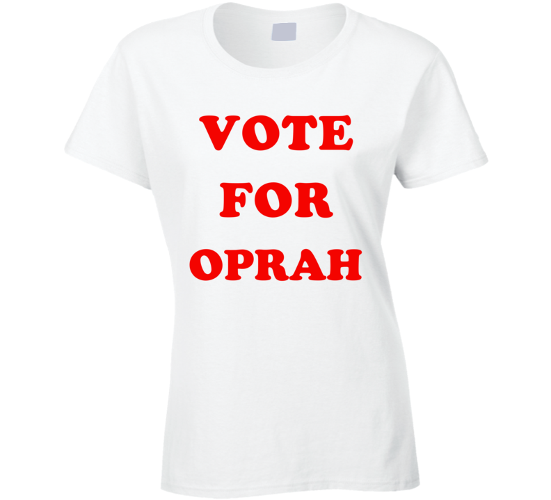 Vote For Oprah President Usa Liberal 2020 T Shirt Vote For Oprah President Usa Liberal 2020 T Shirt