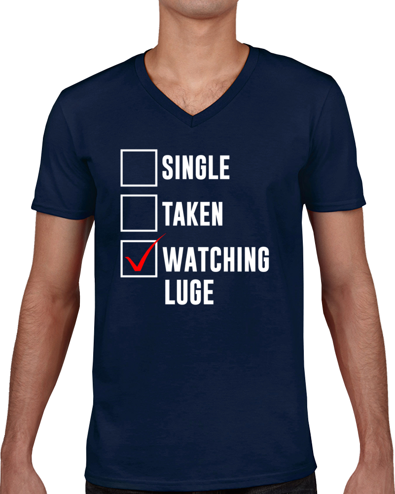 Single Taken Watching Luge 2018 Winter Olympics Fan T Shirt Single Taken Watching Luge 2018 Winter Olympics Fan T Shirt