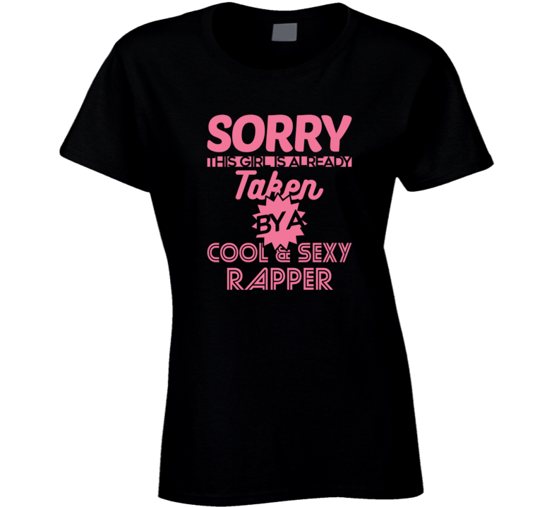 Already Taken Rapper Funny Cool Ladies Queen Life T Shirt Already Taken Rapper Funny Cool Ladies Queen Life T Shirt