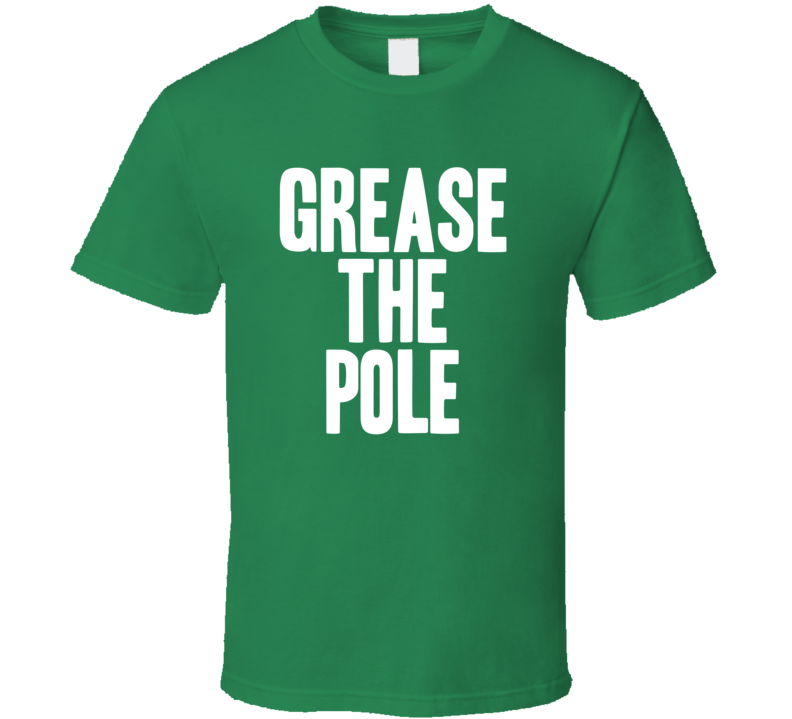 Grease The Pole Philly Eagles Football Celebrate Super Fan T Shirt Grease The Pole Philly Eagles Football Celebrate Super Fan T Shirt