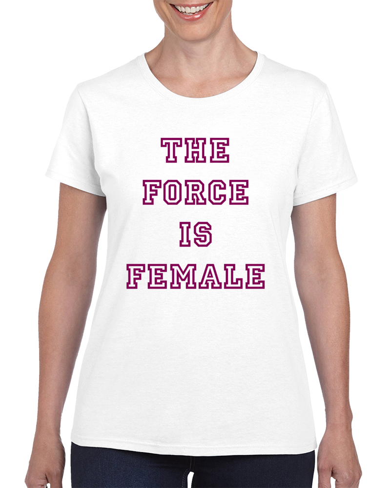 The Force Is Female Metoo Movement Advocate T Shirt The Force Is Female Metoo Movement Advocate T Shirt