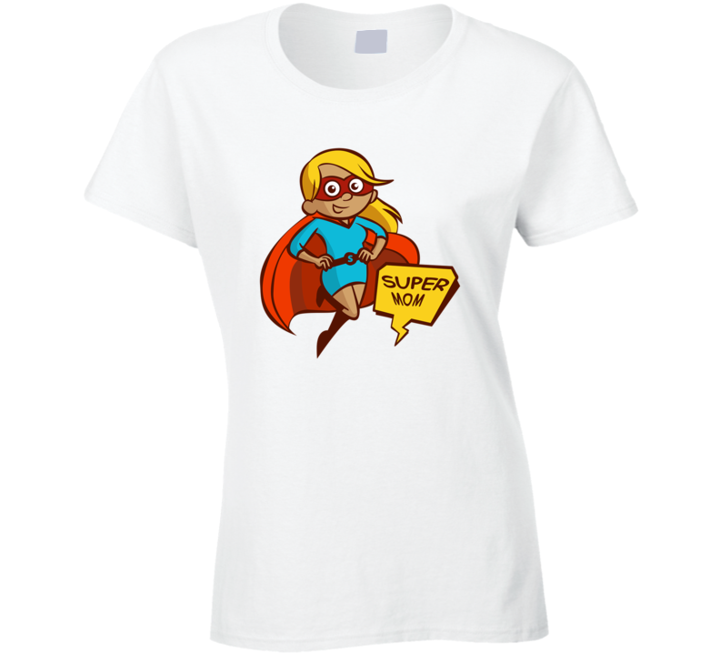 Super Mom Mother's Day Love Family Funny T Shirt Super Mom Mother's Day Love Family Funny T Shirt