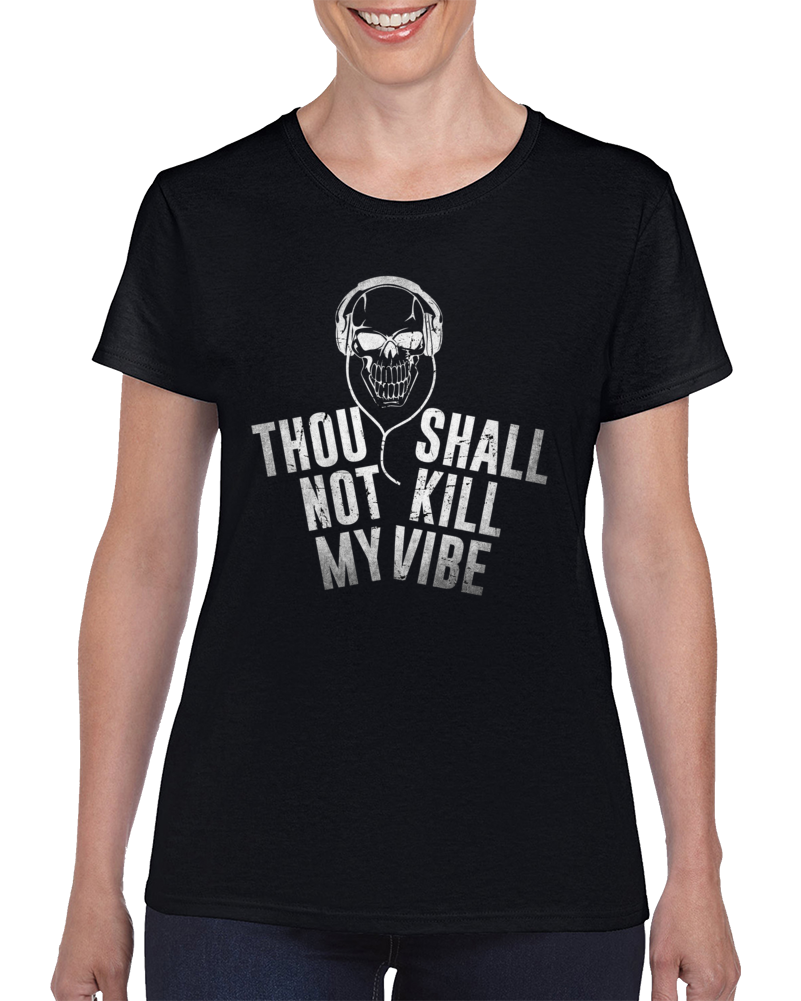 Thou Shall Not Kill My Vibe Funny Music Gym Workout Pilates T Shirt Thou Shall Not Kill My Vibe Funny Music Gym Workout Pilates T Shirt
