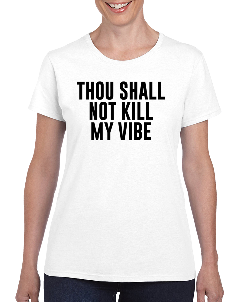 Thou Shall Not Kill My Vibe Funny Music Gym Workout Yoga T Shirt Thou Shall Not Kill My Vibe Funny Music Gym Workout Yoga T Shirt