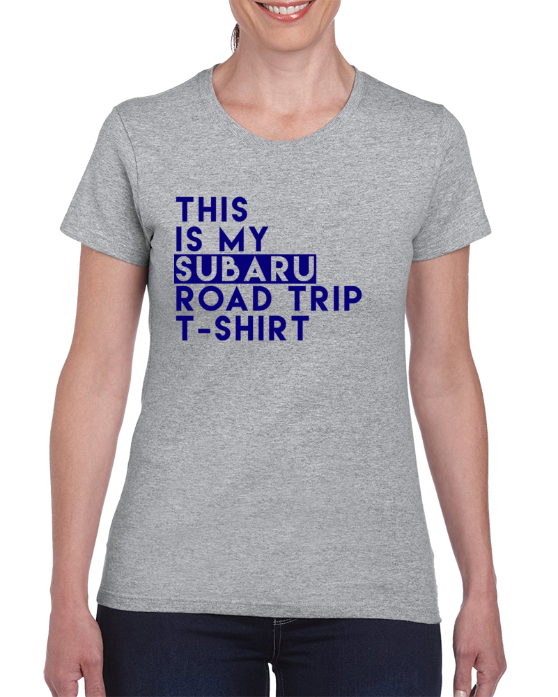 This Is My Subaru Road Trip T Shirt Funny Favorite Car Fan This Is My Subaru Road Trip T Shirt Funny Favorite Car Fan