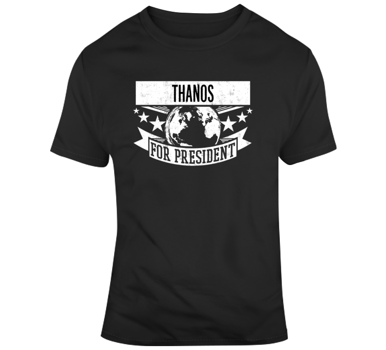 Thanos For President Parody Avengers Infinity War Funny Fan T Shirt Thanos For President Parody Avengers Infinity War Funny Fan T Shirt