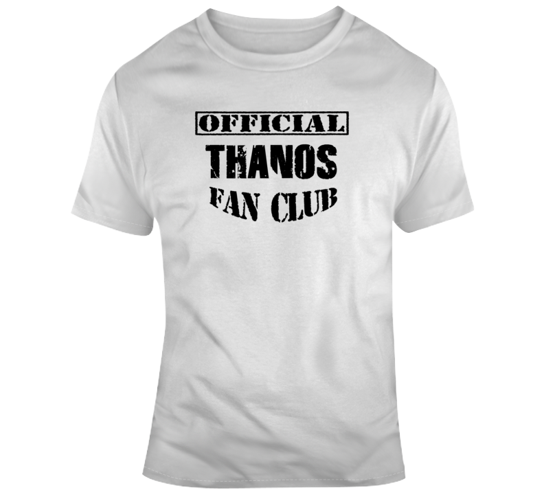Official Thanos Fan Club Parody Avengers Movie Fan T Shirt Official Thanos Fan Club Parody Avengers Movie Fan T Shirt