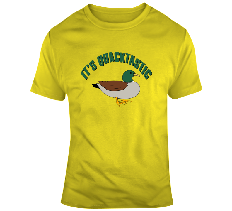 It's Quacktastic Funny Movie Quote Duck T Shirt It's Quacktastic Funny Movie Quote Duck T Shirt